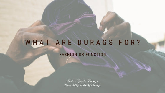 What Are Durags For